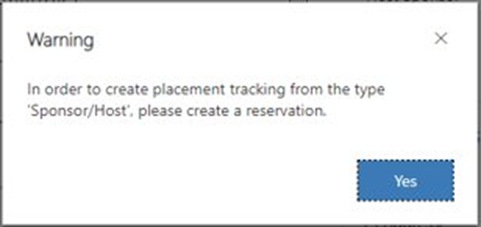 Screenshot of warning message stating that In order to create placement tracking from the type sponsor/host please create a reservation